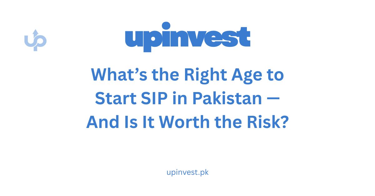 What’s the Right Age to Start SIP in Pakistan | UpInvest.pk
